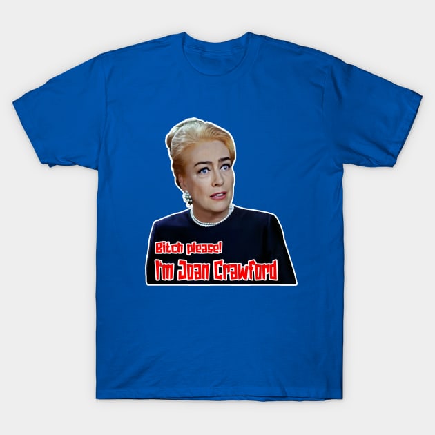 Joan Crawford T-Shirt by Camp.o.rama